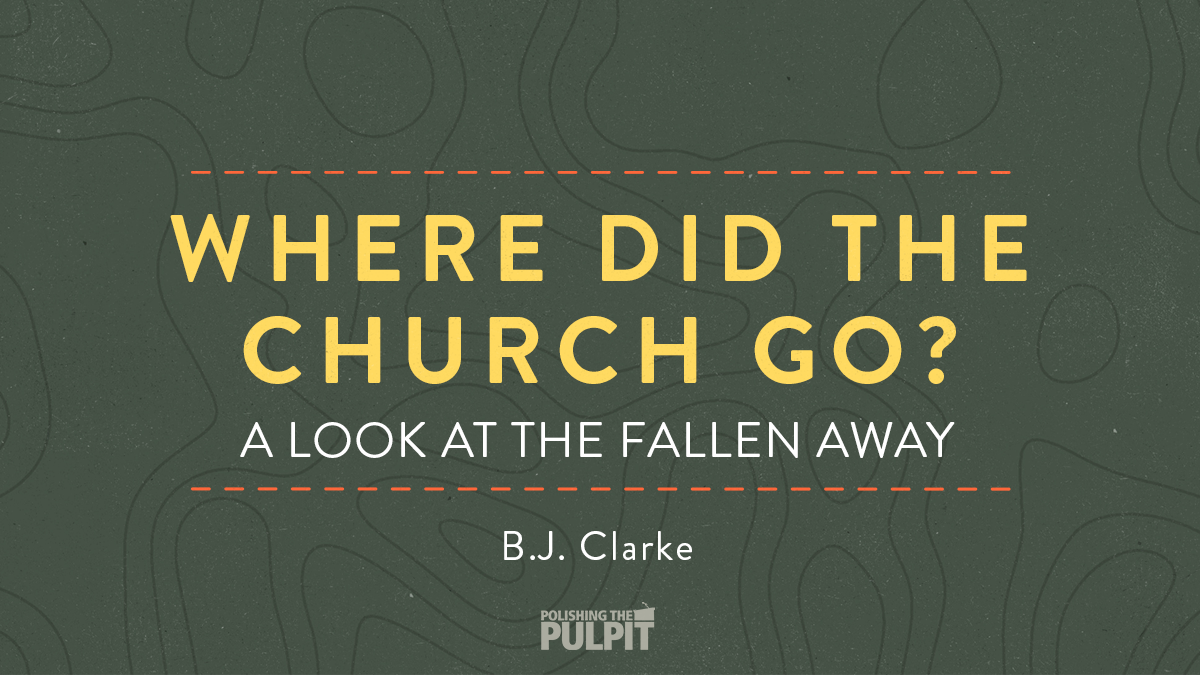 Where Did the Church Go? A Look at the Fallen Away | B.J. Clarke