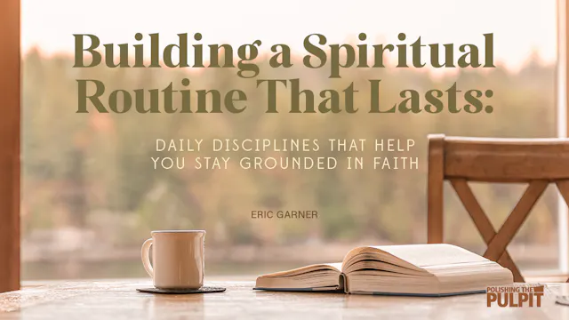 Building a Spiritual Routine That Las...