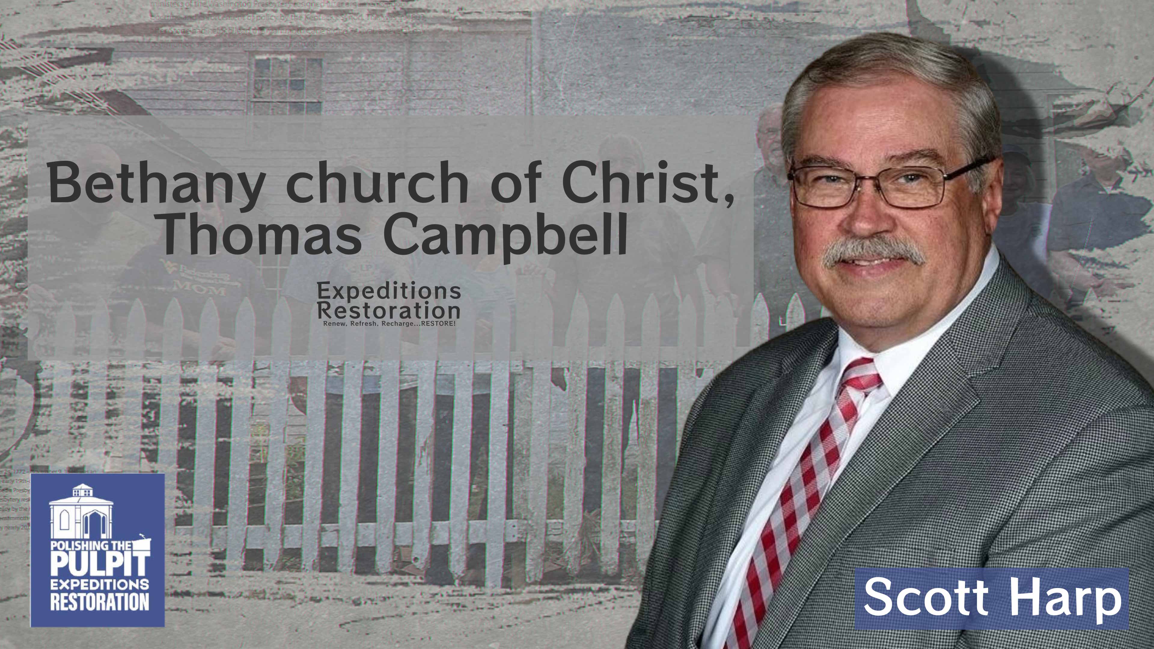 PTP Expeditions: Restoration—Bethany church of Christ | Scott Harp