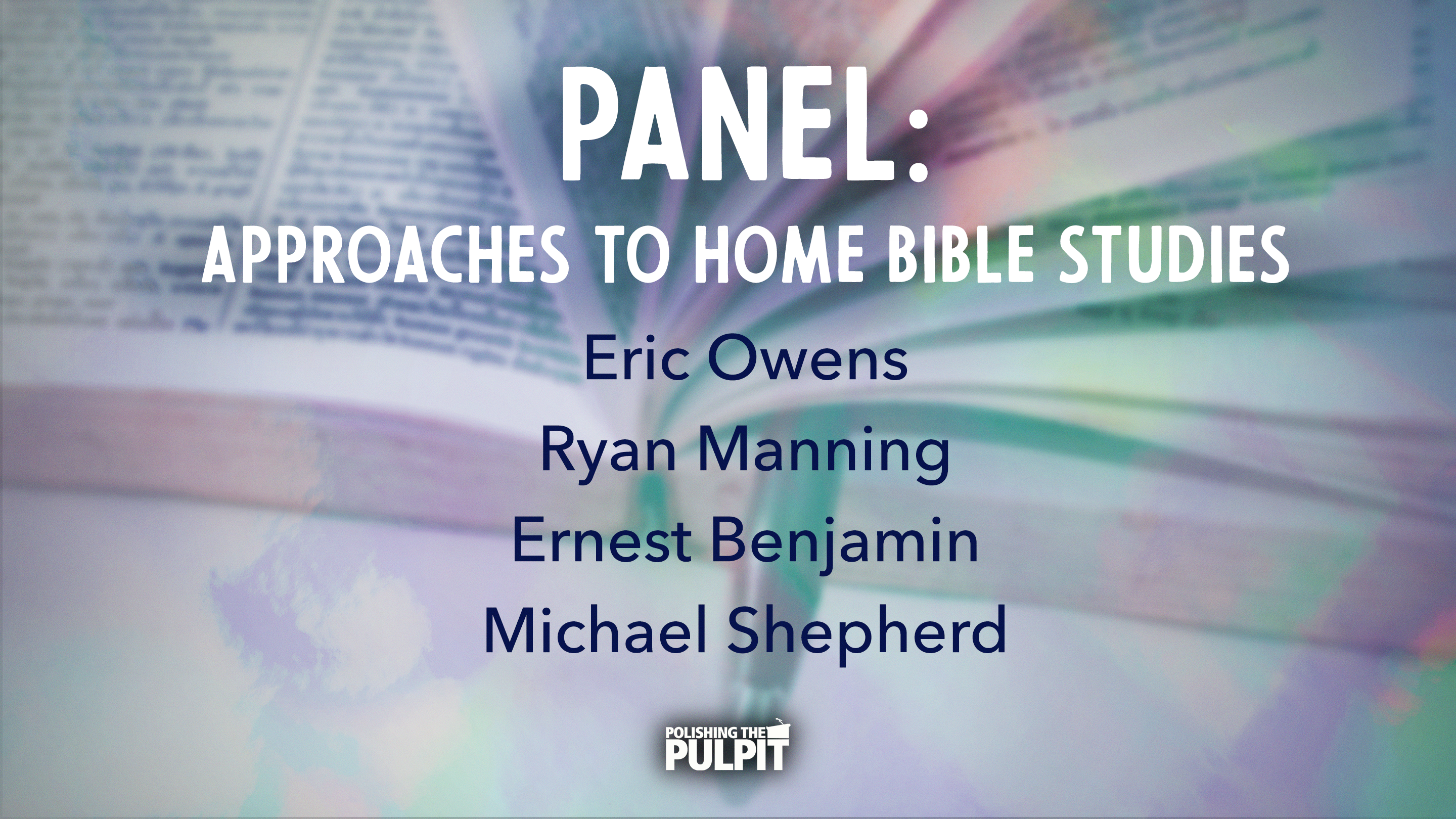 Panel: ​Approaches to Home Bible Studies