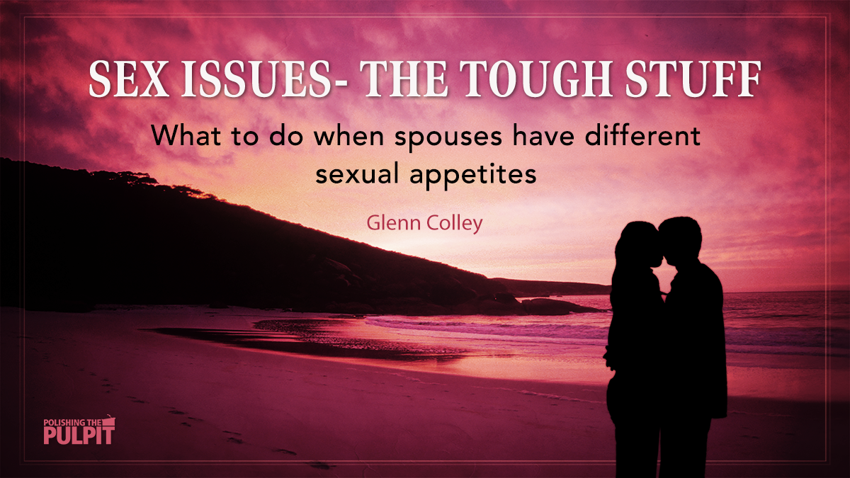 What To Do When Spouses Have Different Sexual Appetites | Glenn Colley