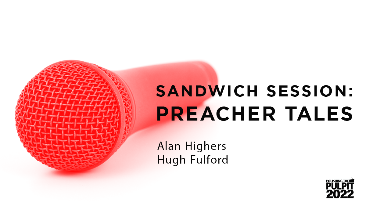 Sandwich Session: Preacher Tales: Stories of Preachers of the Past (Part 3)