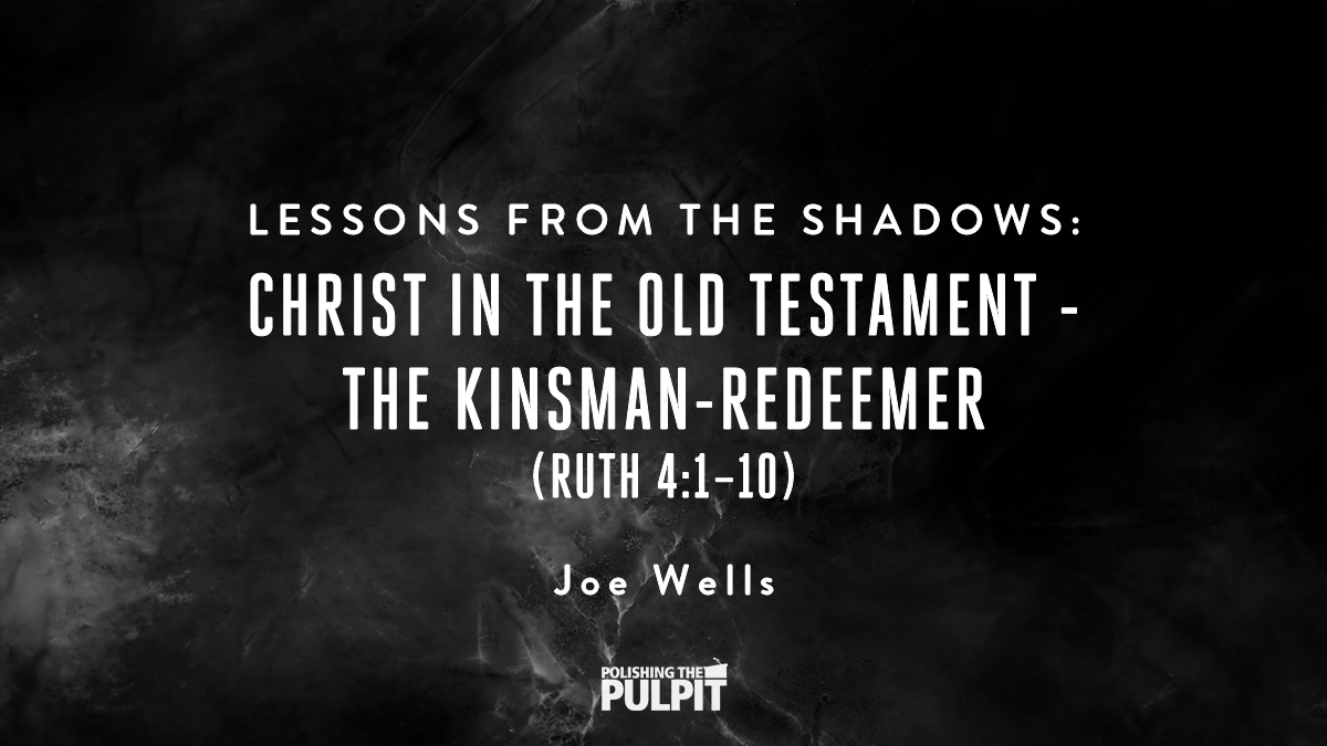 Lessons from the Shadows: Christ in the Old Testament | Joe Wells