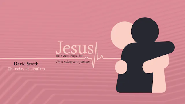 The Great Physician Is Taking New Pat...