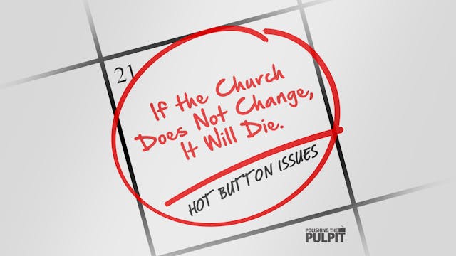 Hot Button Issues: If the Church Does...