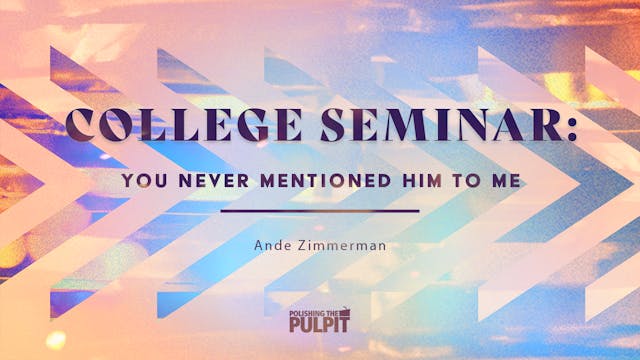 College Seminar: You Never Mentioned ...