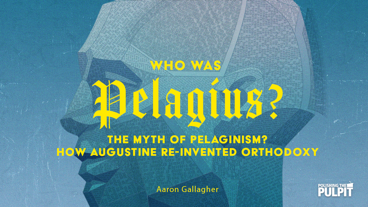 Who was Pelagius? The Myth of Plagiarism? | Aaron Gallagher