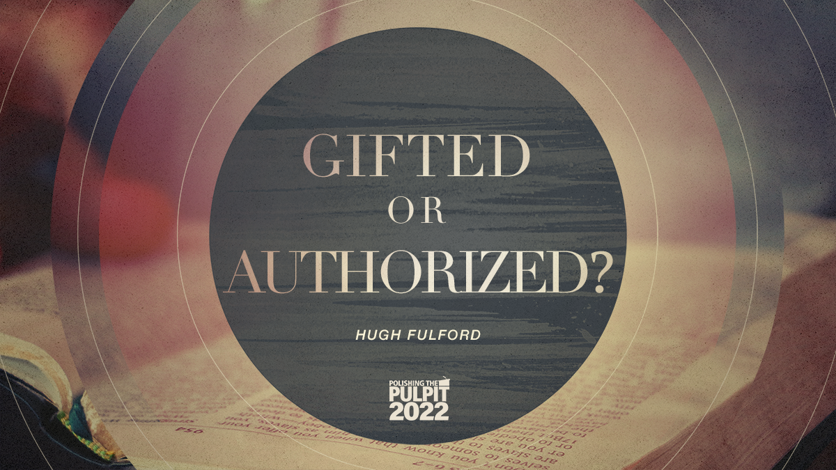 Gifted or Authorized? | Hugh Fulford