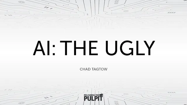 AI: The Ugly | Chad Tagtow