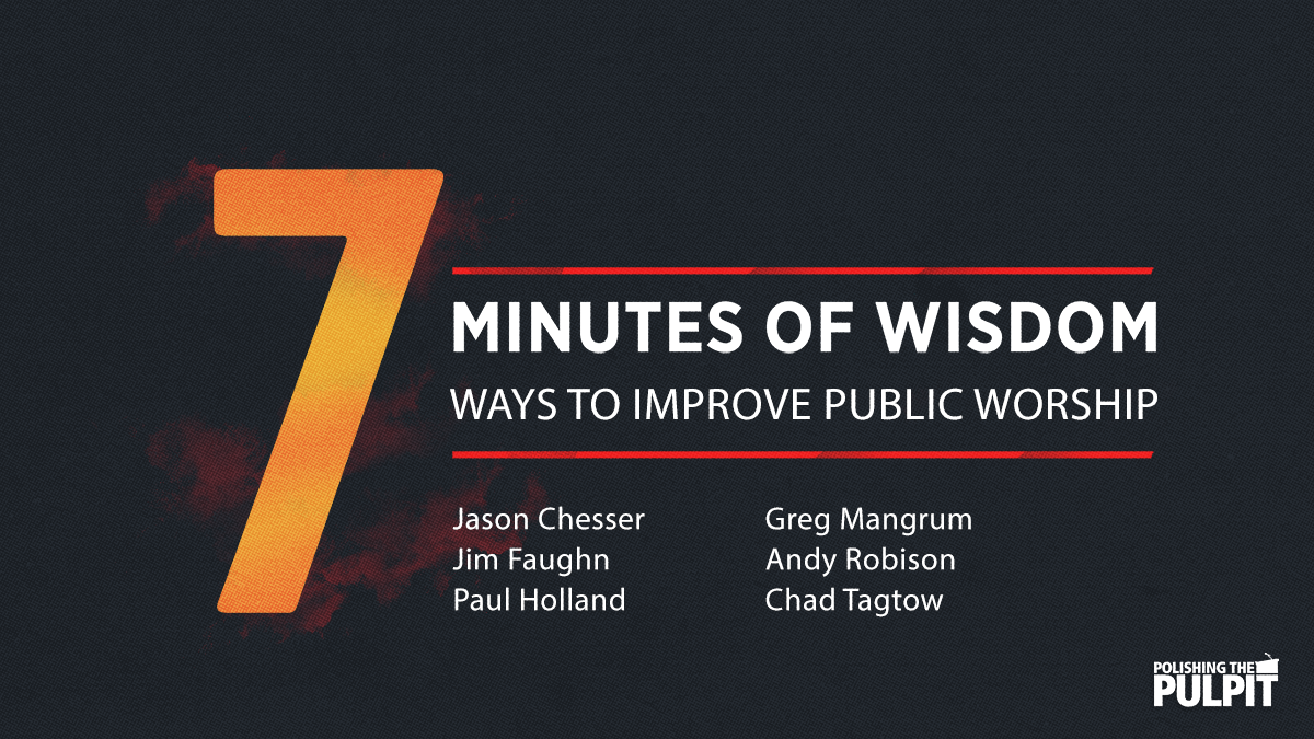 Seven Minutes of Wisdom Ways to Improve Public Worship