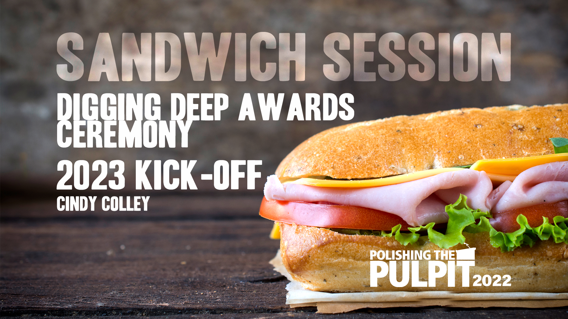 Sandwich Session: Digging Deep Awards Ceremony and 2023 Kick-off | Cindy Colley