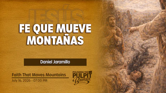 Fe que Mueve Montañas | Daniel Jaram...