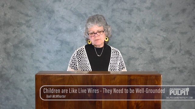 Teah McWhorter: Children are Like Live Wires - They Need to be Well-Grounded