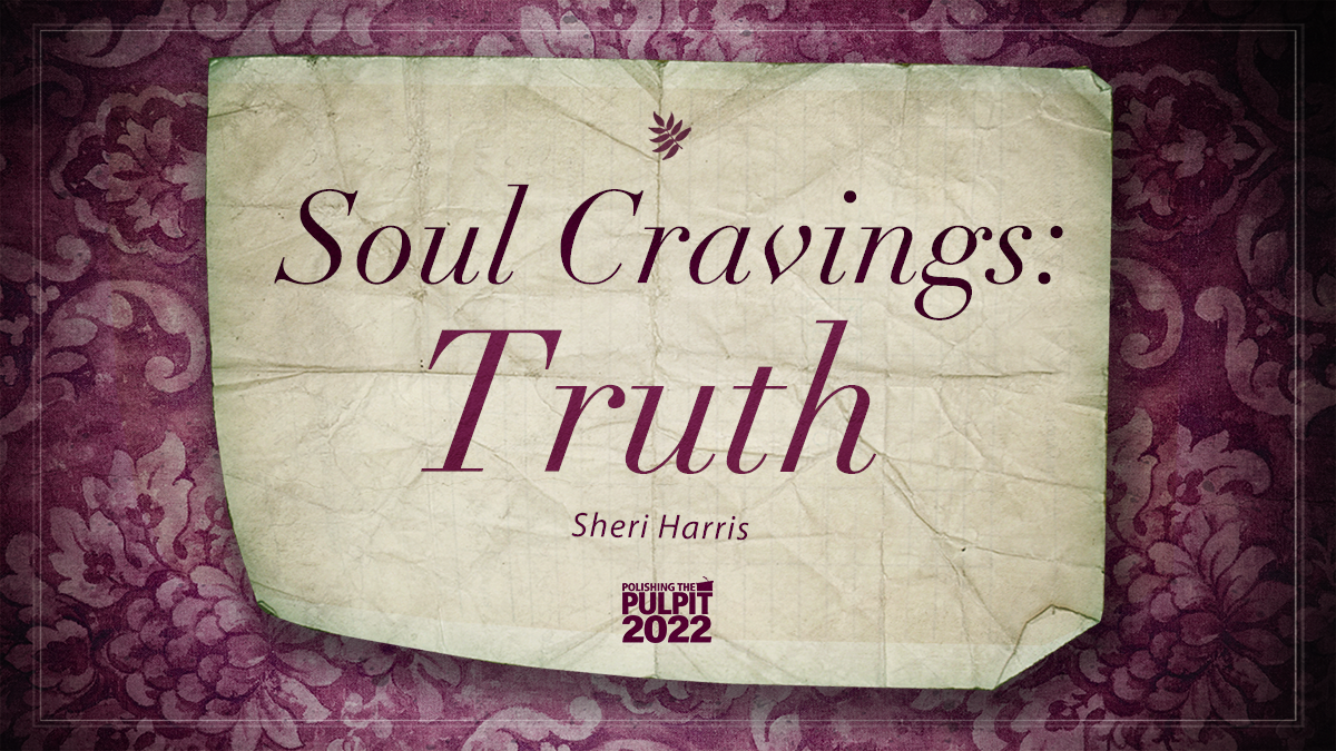 Soul Cravings: Truth | Sheri Harris