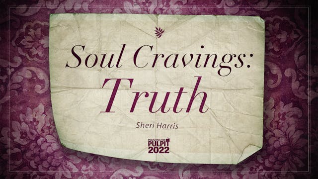 Soul Cravings: Truth | Sheri Harris