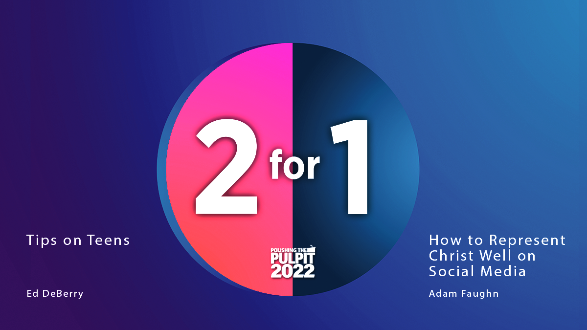 2 for 1: Tips on Teens; How to Represent Christ Well on Social Media