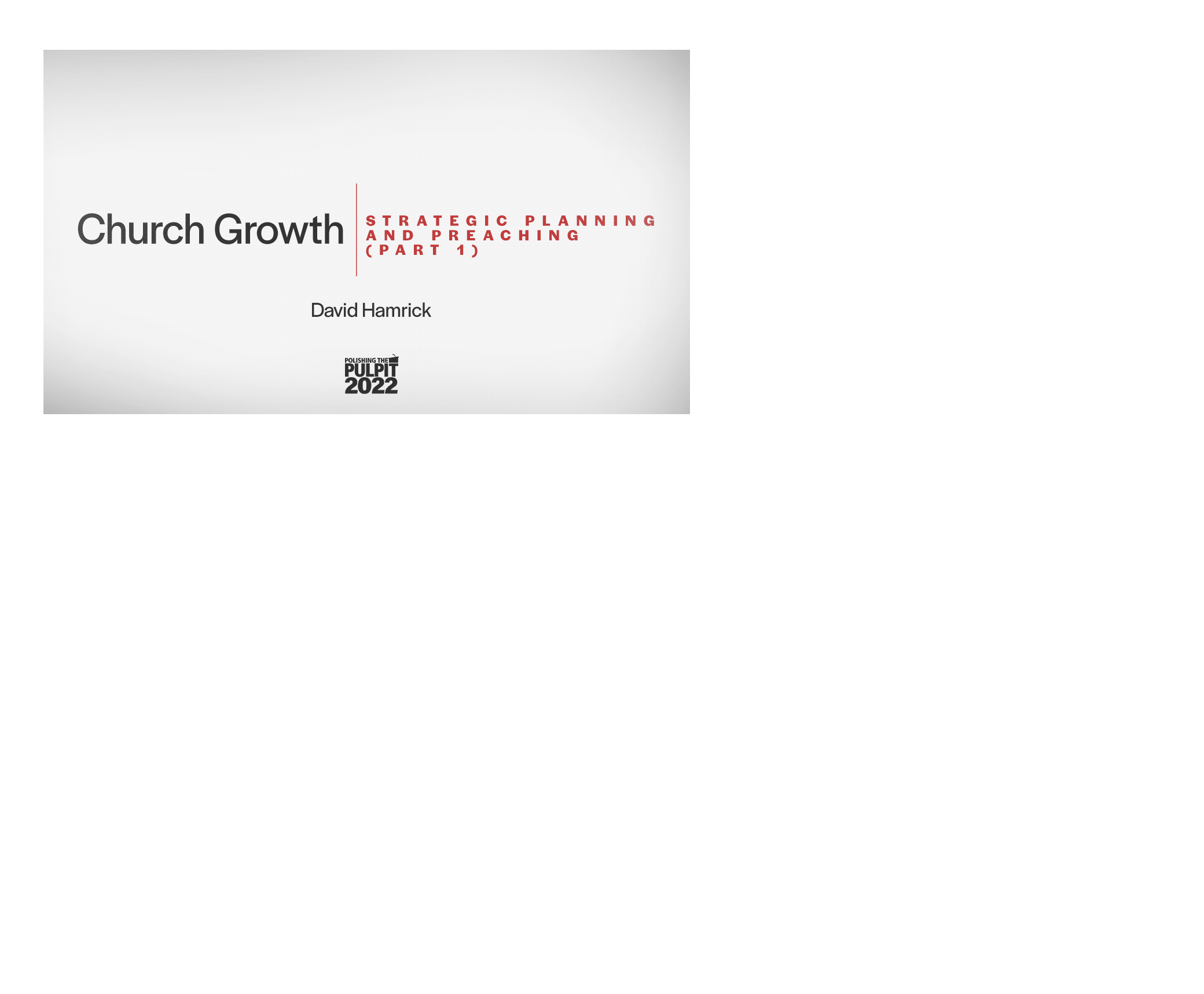 Strategic Planning/Preaching for Church Growth (Part 1) | David Hamrick