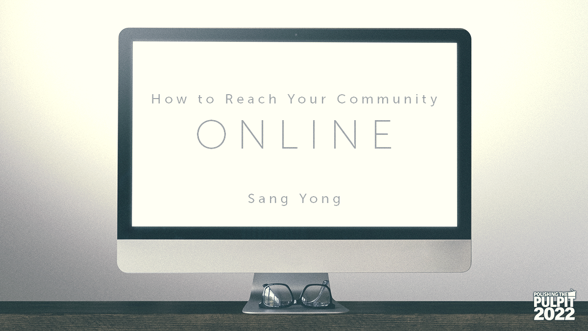 How to Reach Your Community Online | Sang Yong