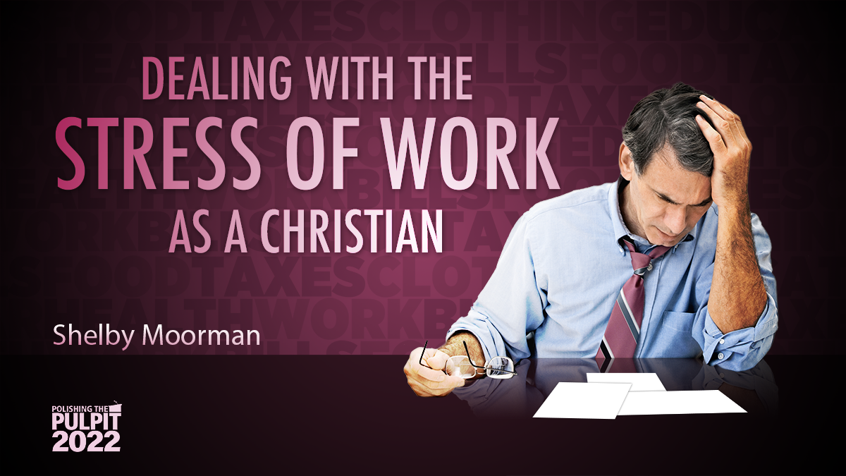 Dealing with the Stress of Work as Christian | Shelby Moorman