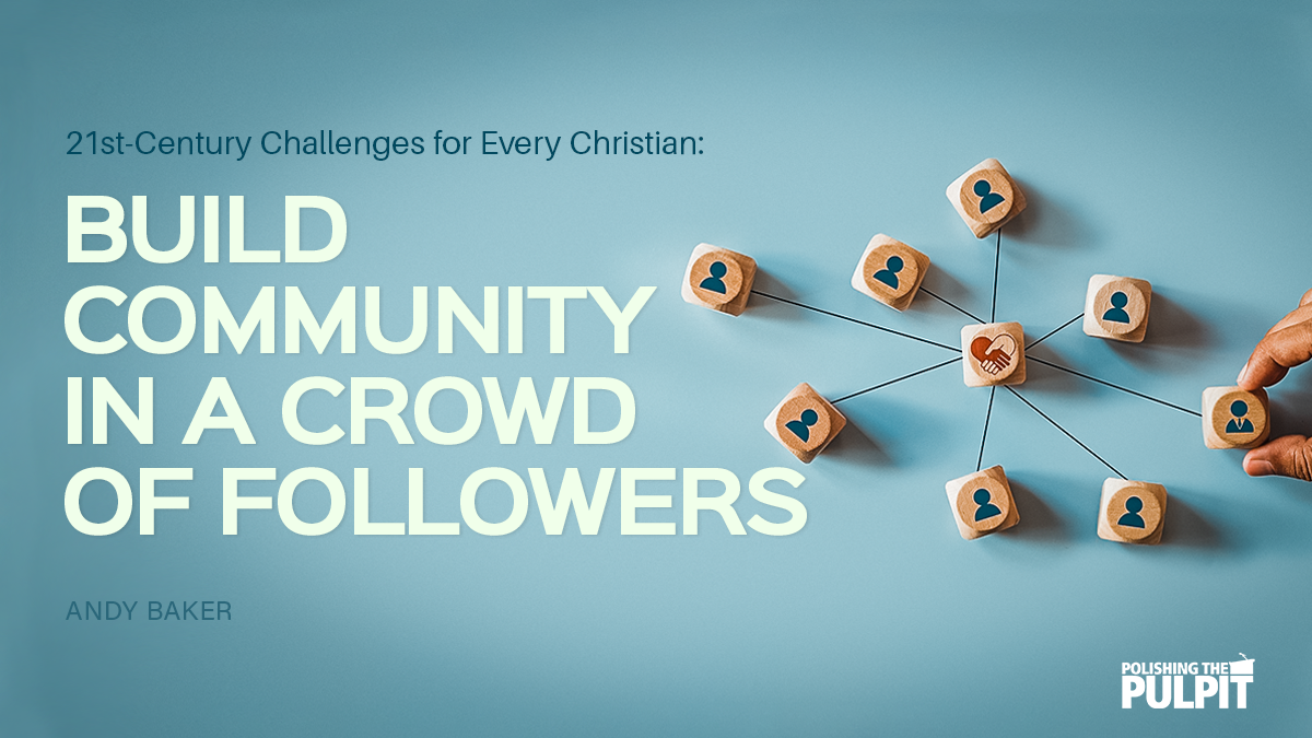 21st-Century Challenges for Every Christian | Andy Baker