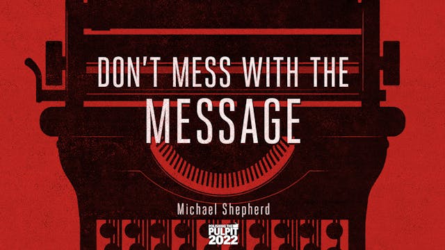Don't Mess with the Message | Michael...