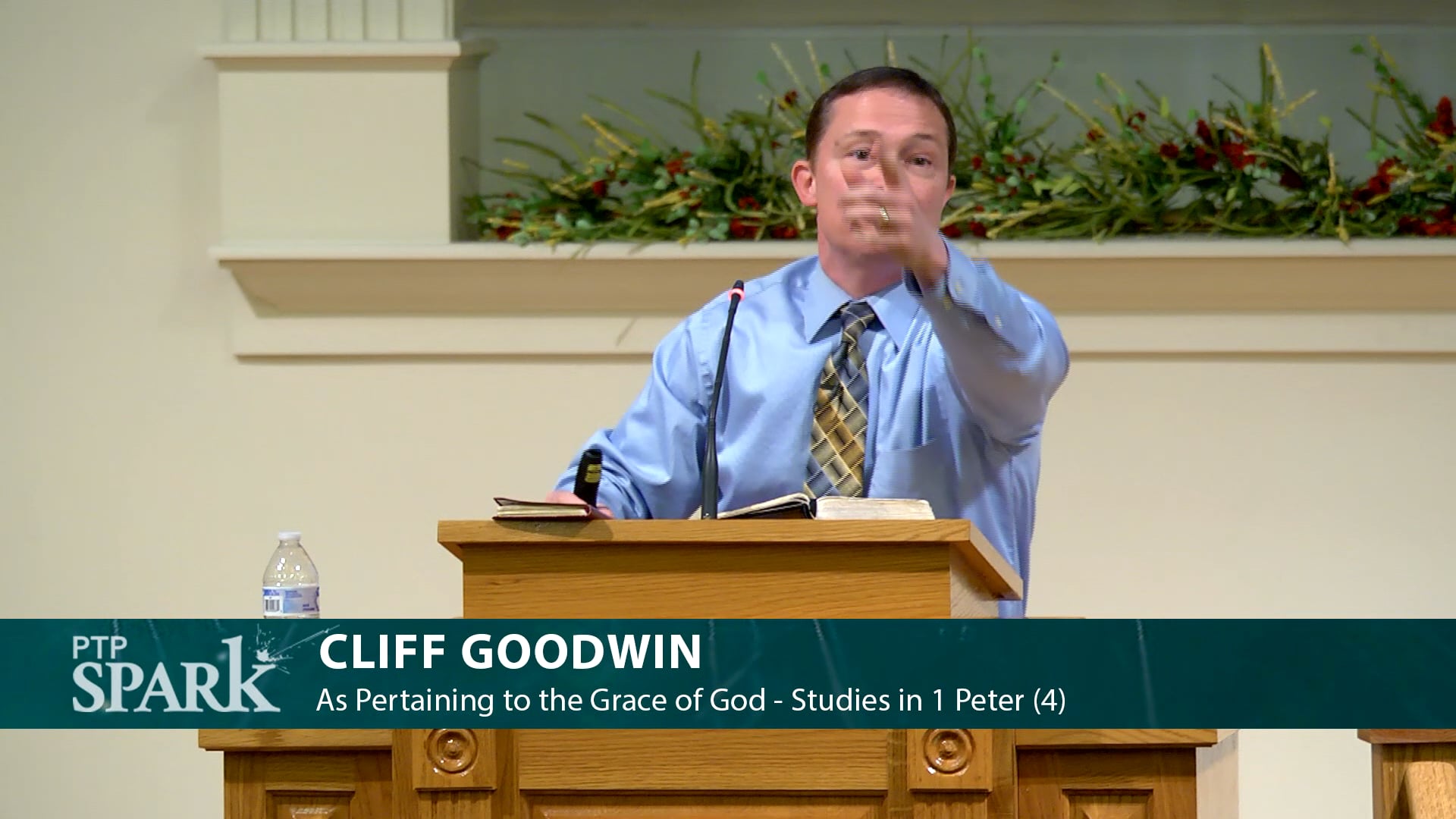 Cliff Goodwin: As Pertaining to the Grace of God: Studies in 1 Peter (4)
