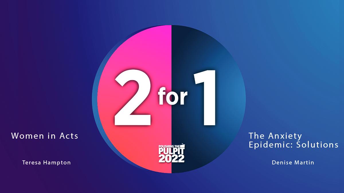 2 for 1: Women in Acts & The Anxiety Epidemic