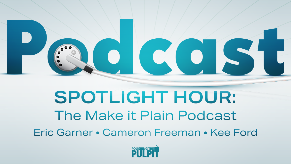 Podcast Spotlight Hour: The Make it Plain Podcast
