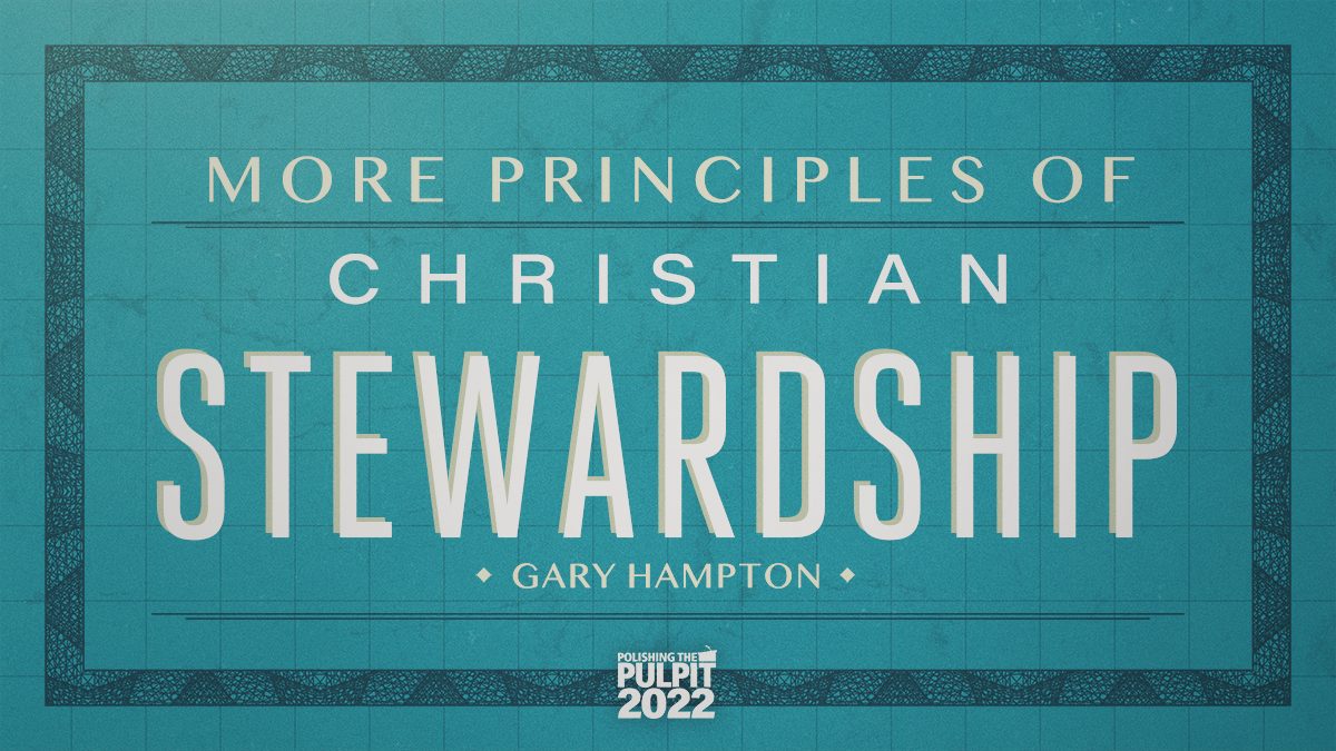 More Principles of Christian Stewardship | Gary Hampton