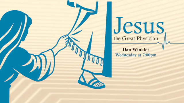 Jesus, the Great Physician | Dan Winkler