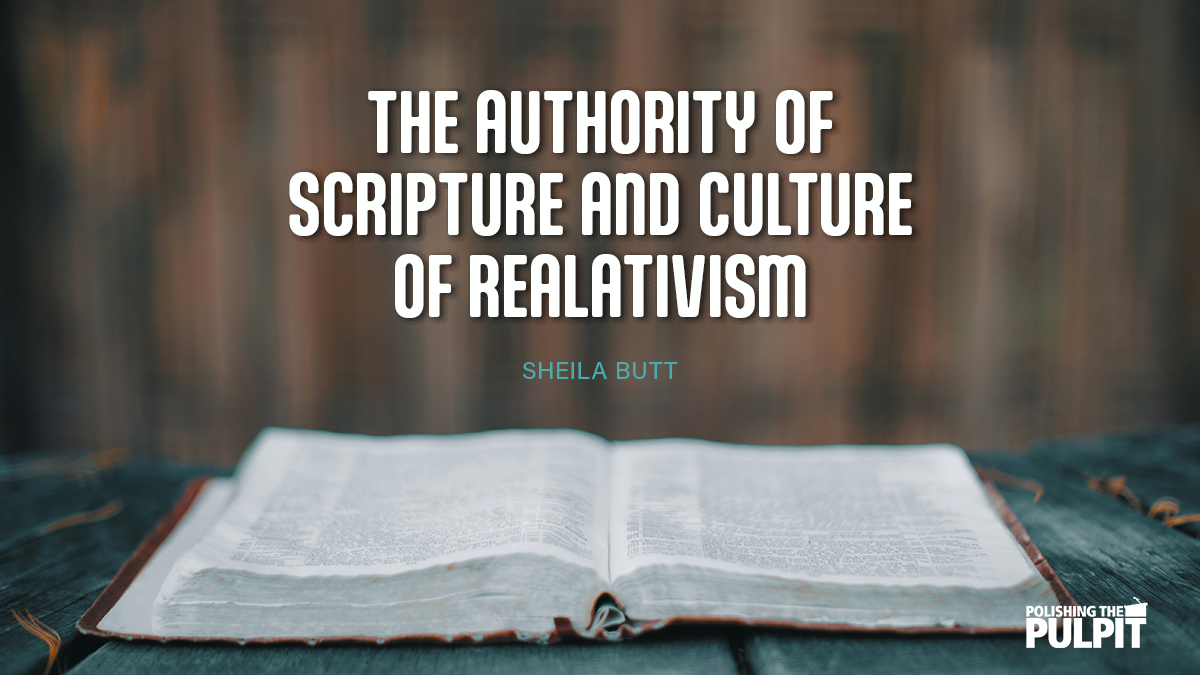 The Authority of Scripture and the Culture of Relativism | Sheila Butt
