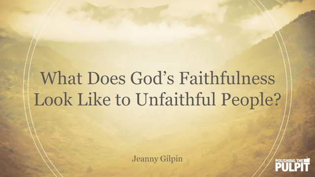 What Does God’s Faithfulness Look Lik...
