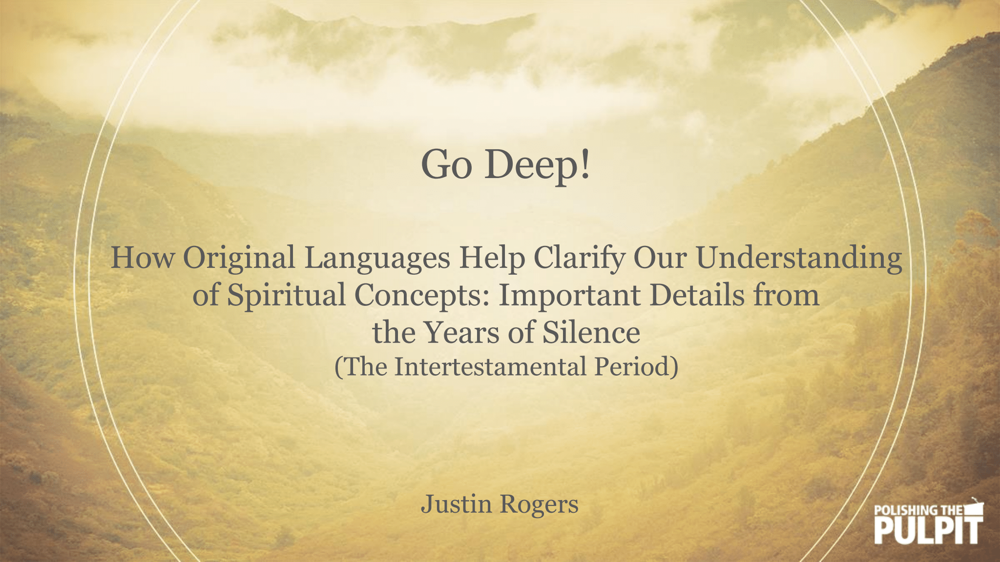 Important Details from the Years of Silence | Justin Rogers