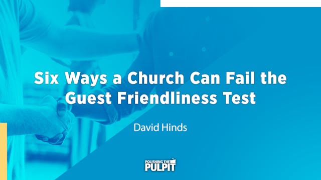 Six Ways a Church Can Fail the Guest ...