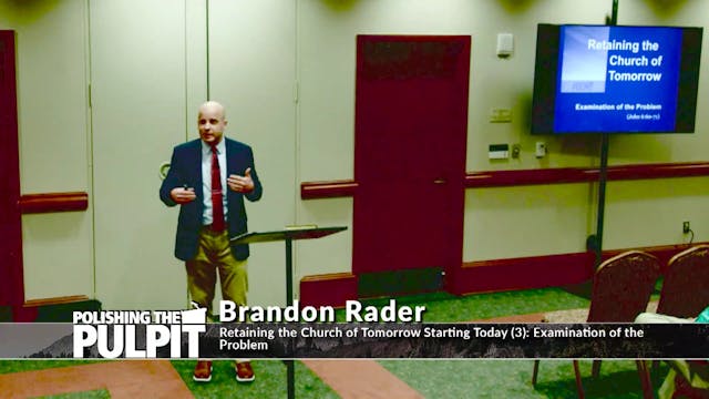 Brandon Rader: Retaining the Church o...