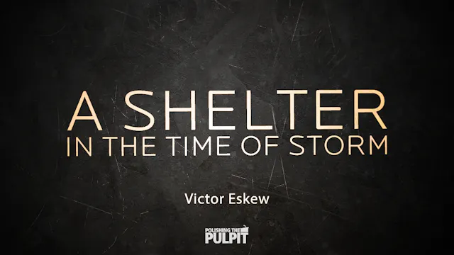 A Shelter in the Time of Storm | Vict...