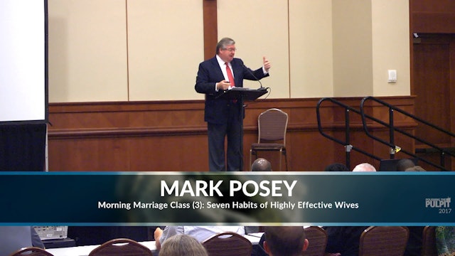 Mark Posey: Morning Marriage Class (3): 7 Habits of Highly Effective Wives