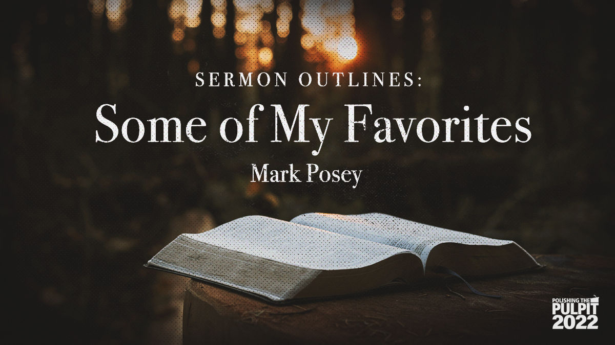 Sermon Outlines: Some of My Favorites  | Mark Posey