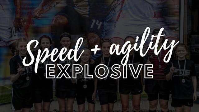 Speed and Agility | Explosive