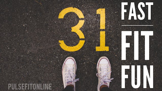 31 FAST FIT FUN