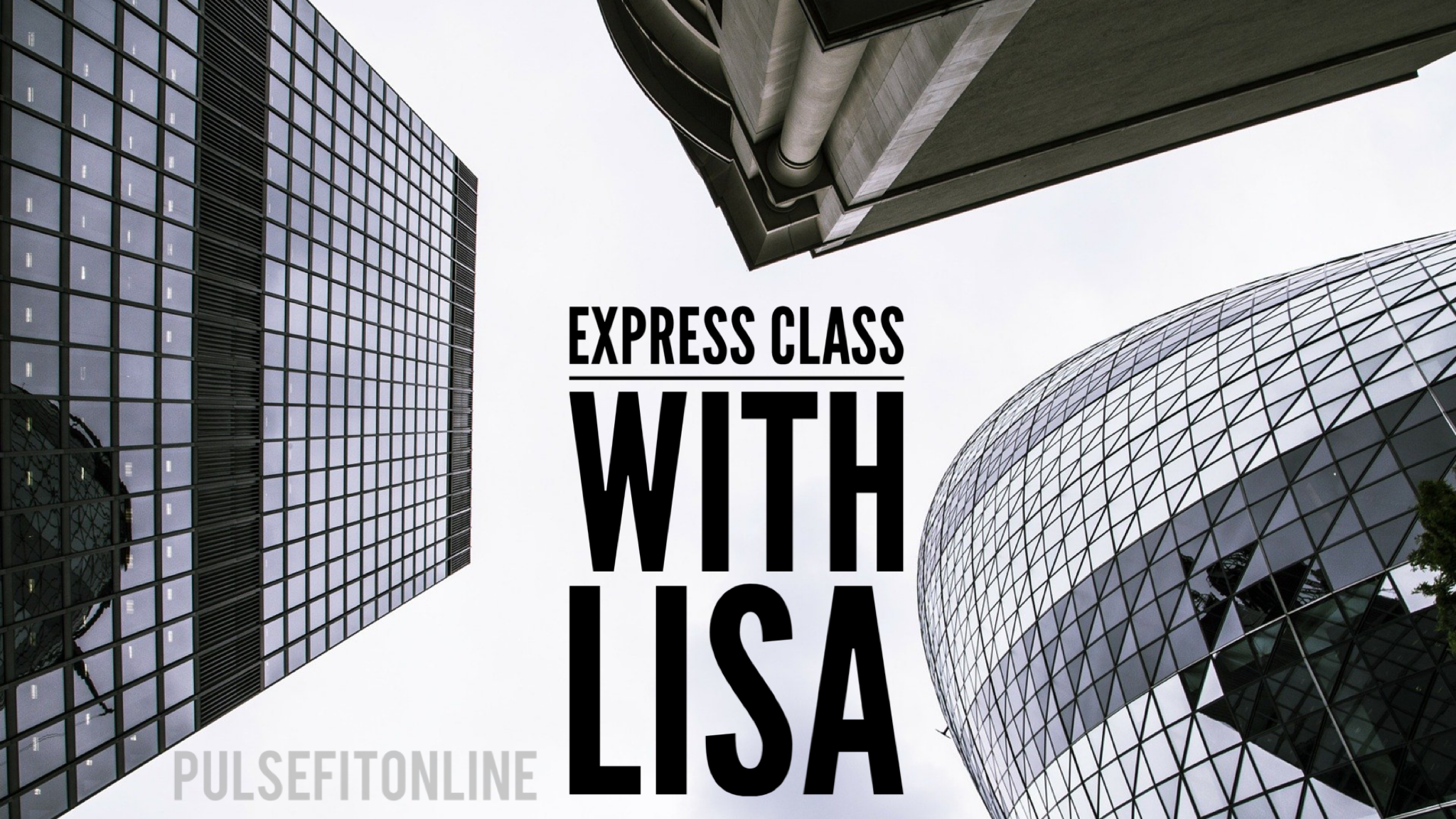 EXPRESS CLASS WITH LISA