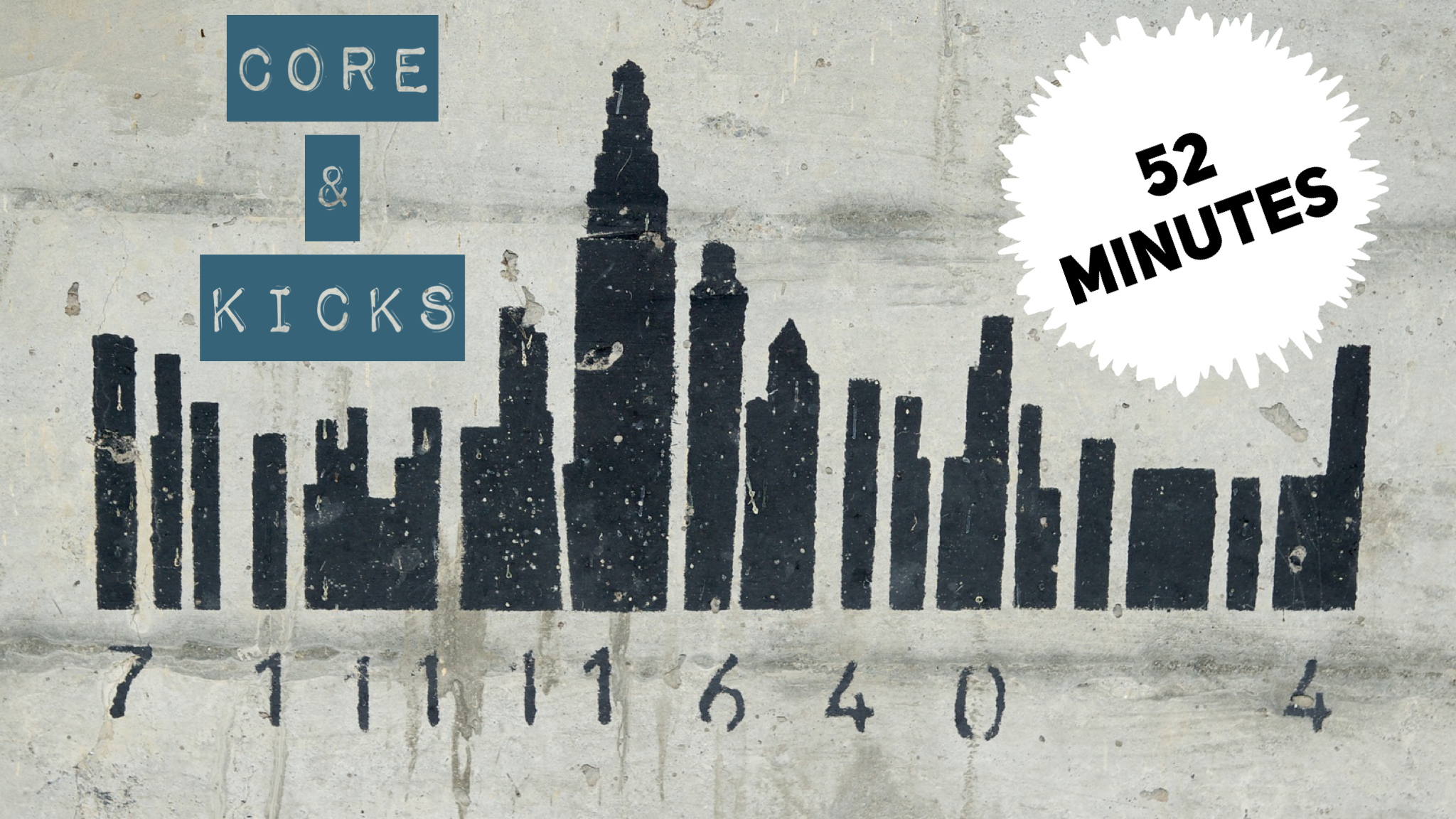 CORE & KICKS~52 minutes