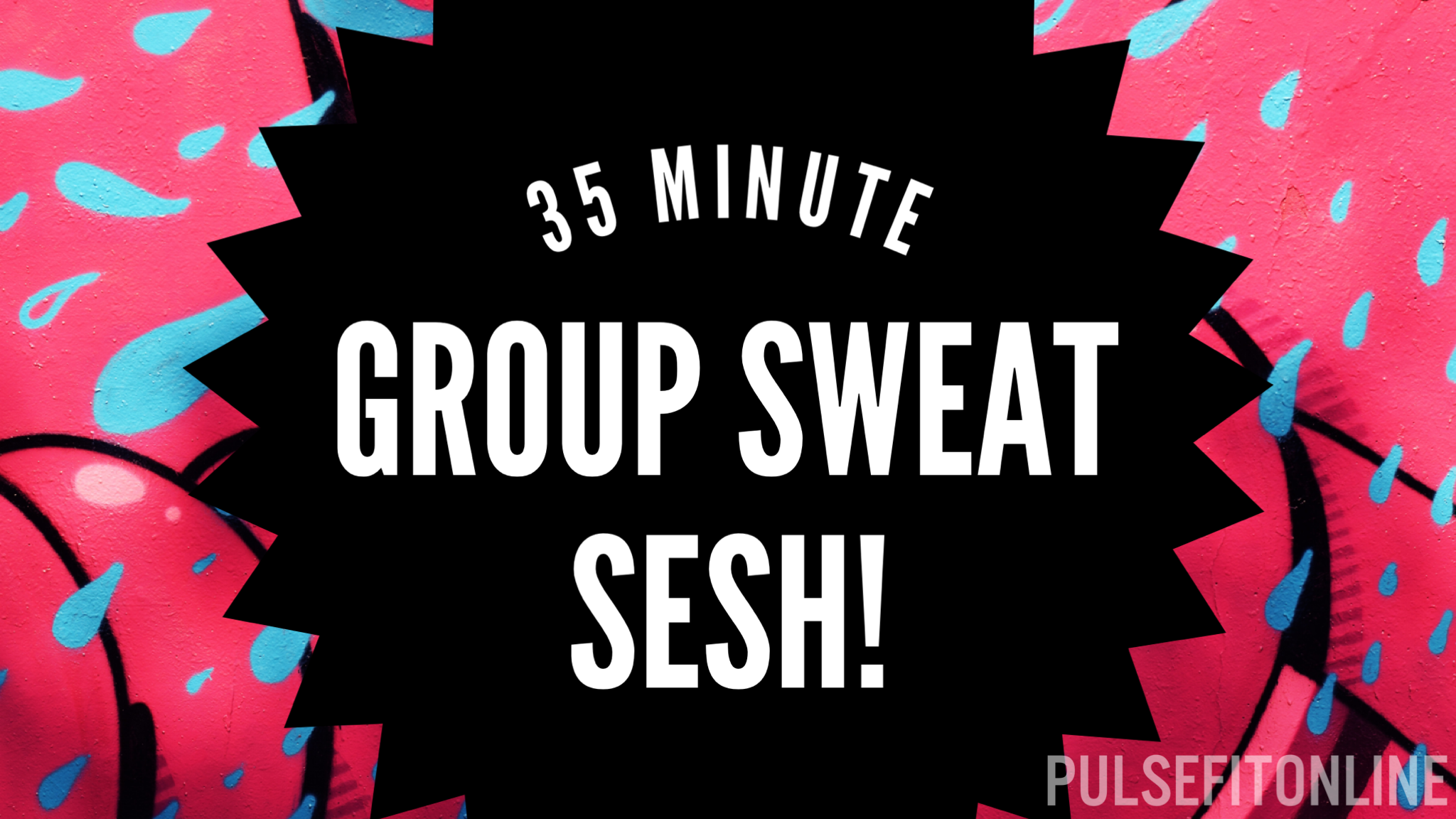 35minute GROUP SWEAT SESH!!!