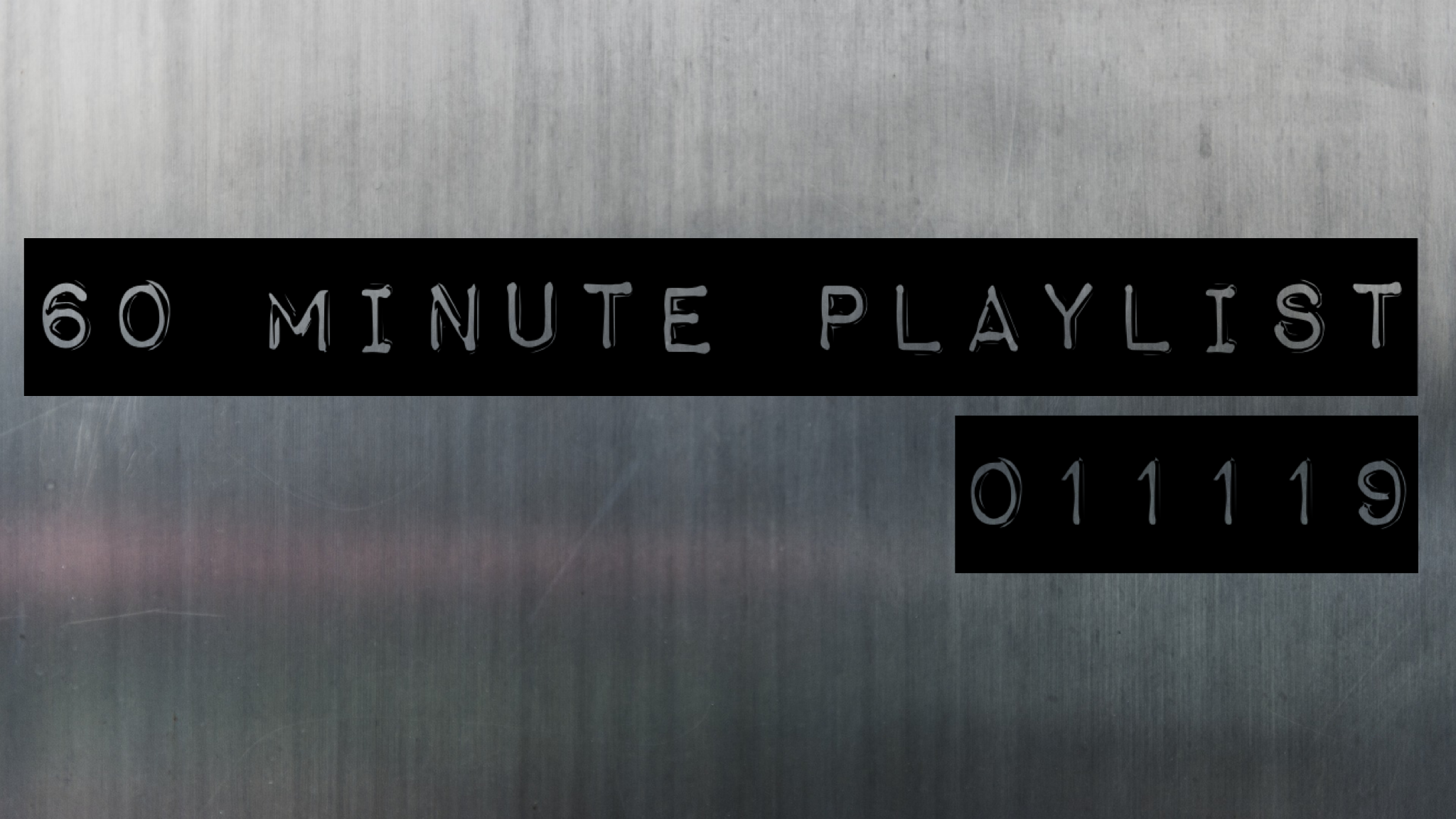 60 MINUTE NON-STOP CONTINUOUS PLAYLIST 011119
