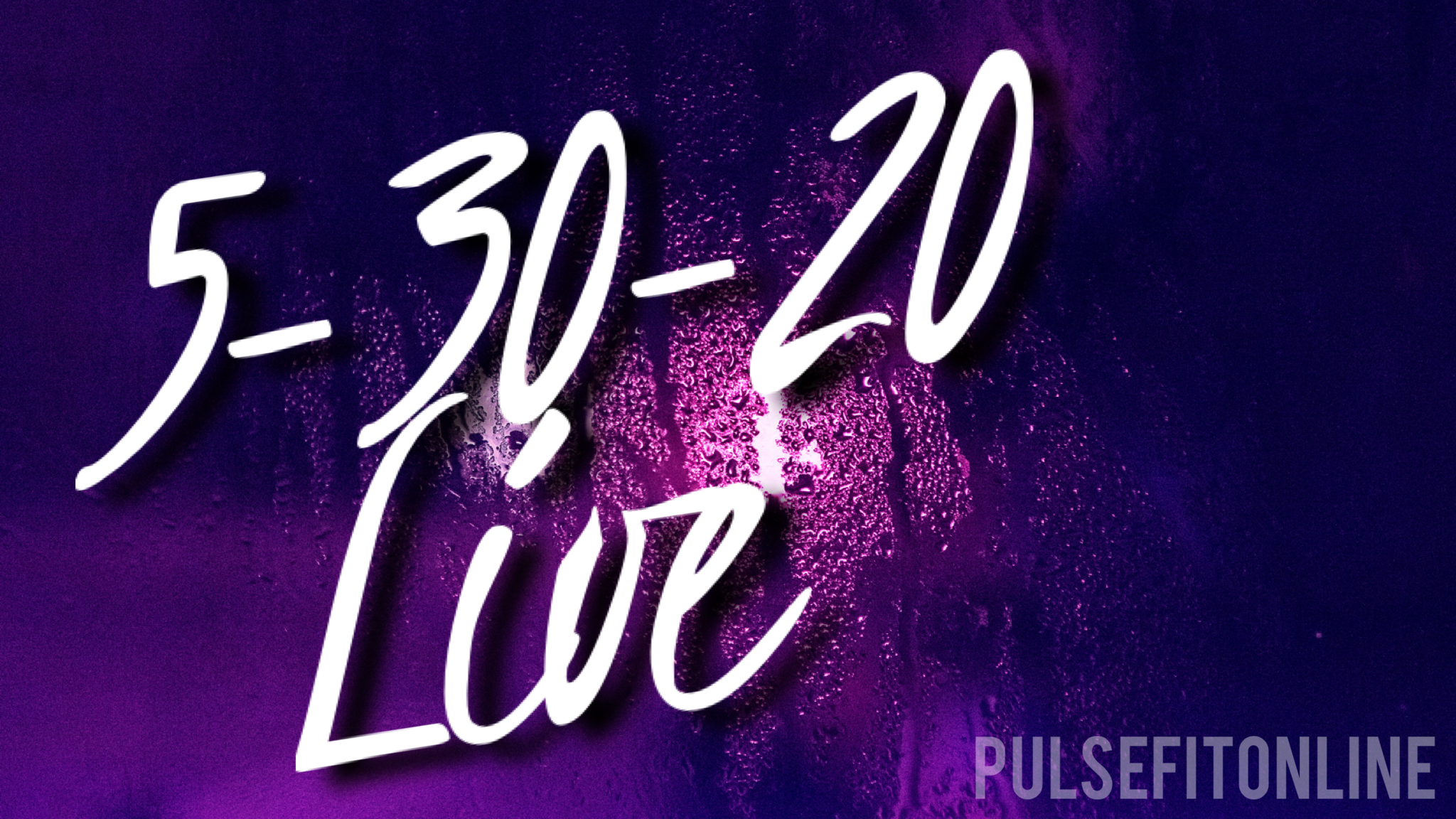 5-30-20 LIVE 