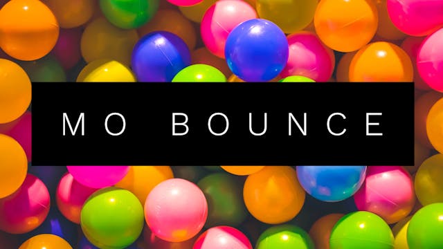 MO BOUNCE