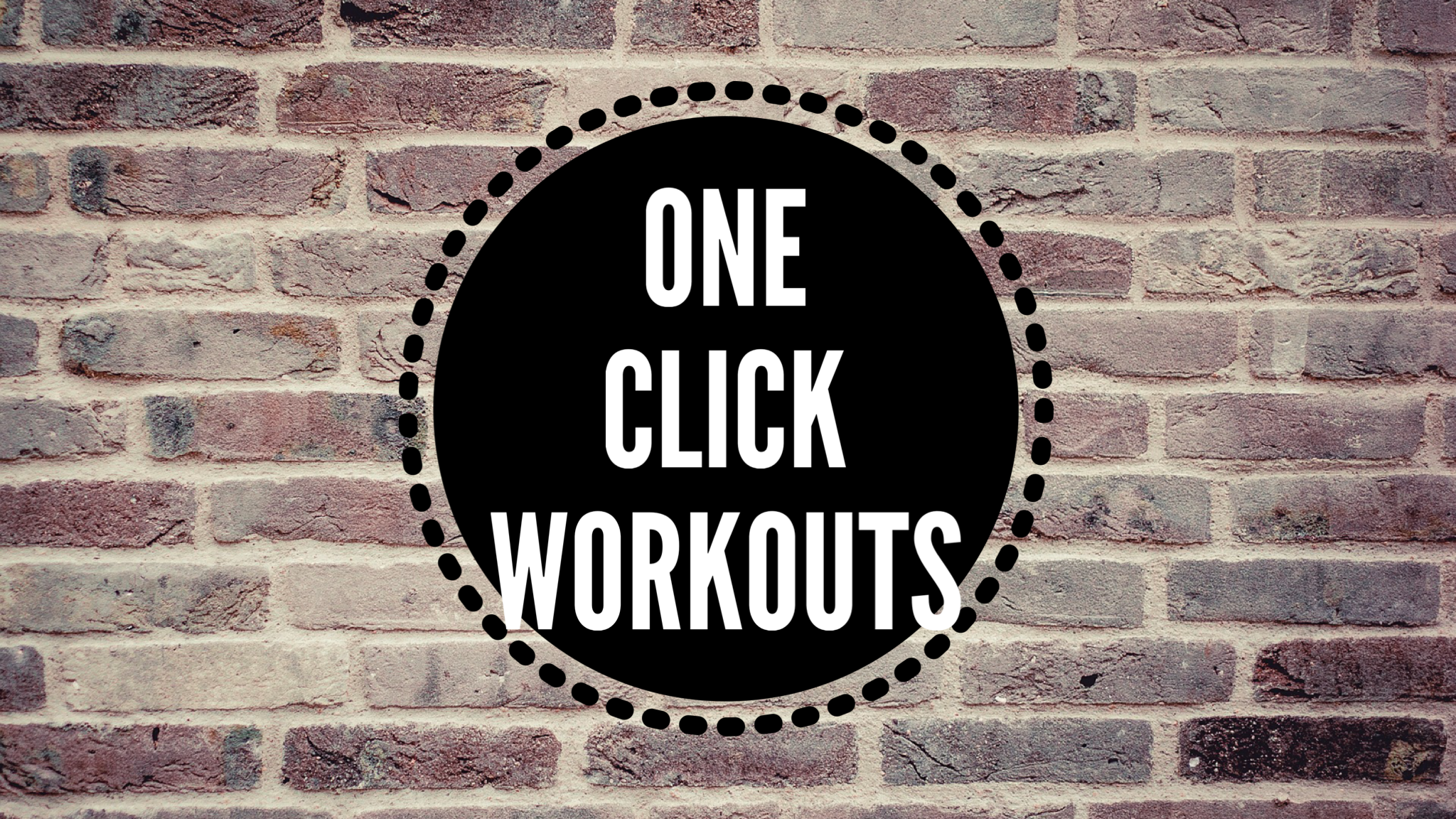 Pre-built ONE CLICK workouts