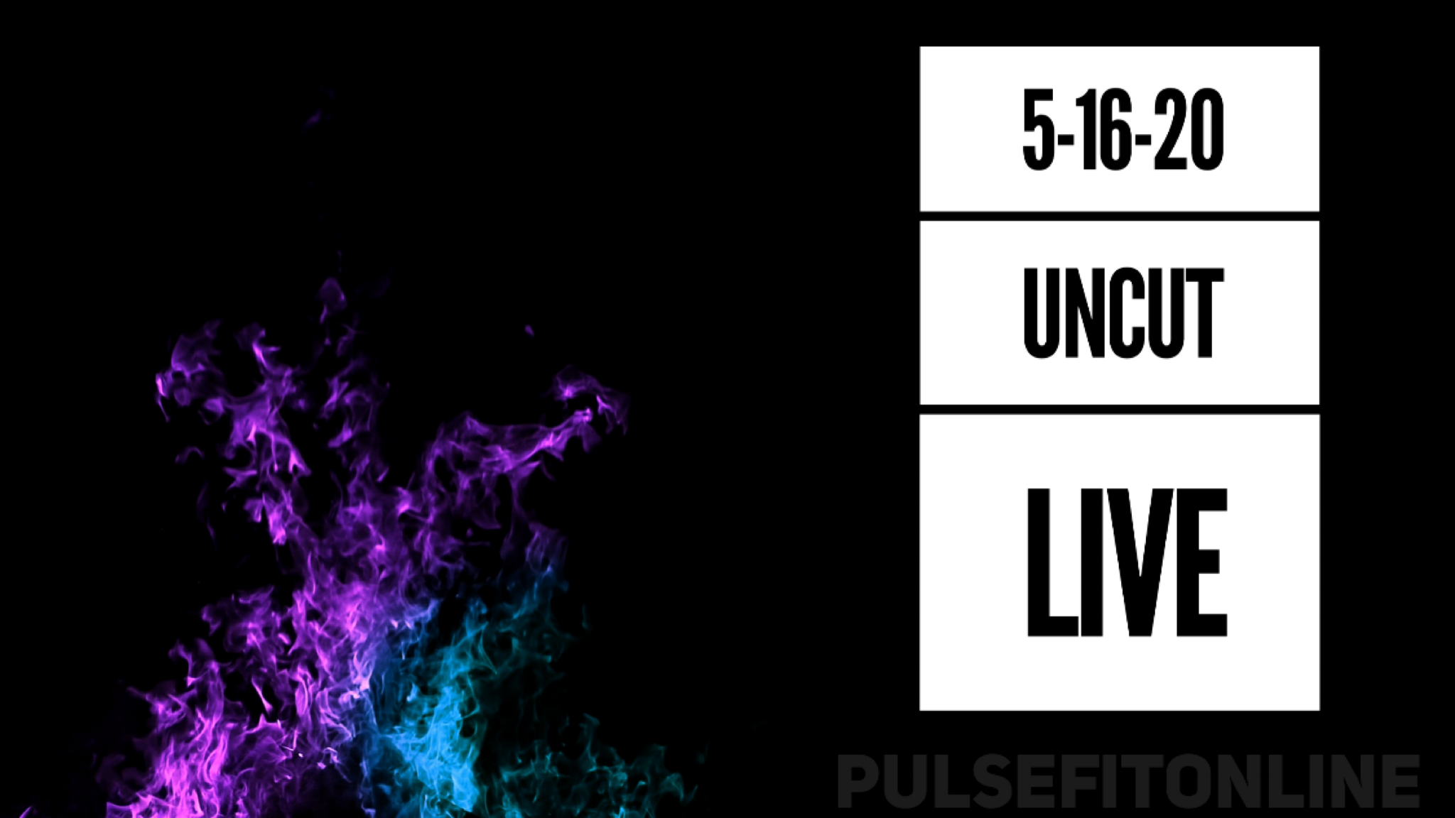 5-16-20 uncut LIVE