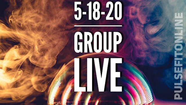 5-18-20 GROUP LIVE