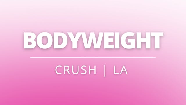 Bodyweight | Crush | Coach H + P